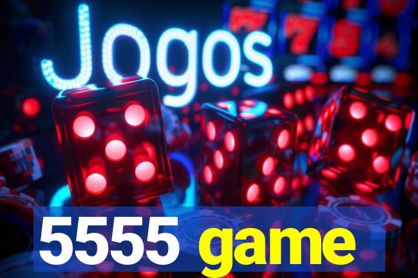 5555 game